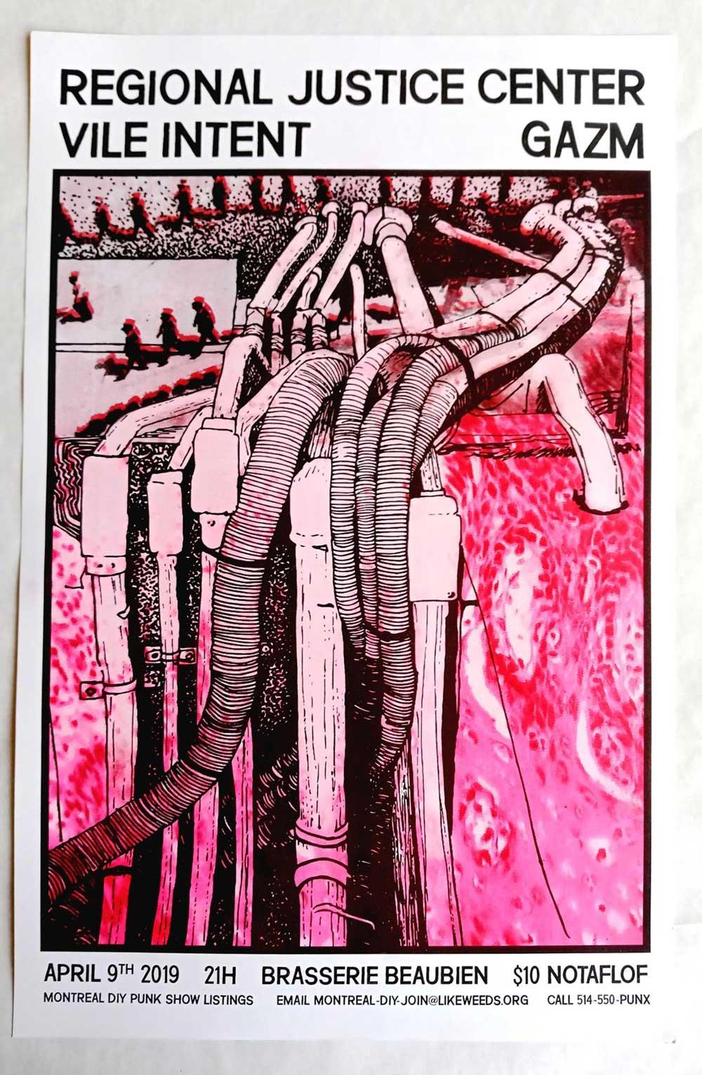 Regional Justice Center, Vile Intent and Gazm, April 9 2019 at Brasserie Beaubien in Montreal. $10 NOTAFLOF. The image is a black, pink and red riso print of industrial-looking tubes.